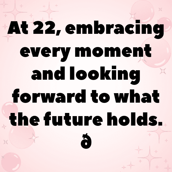 22nd Birthday Captions Photo For Instagram-MJouTC