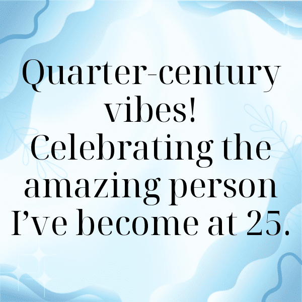 25th Birthday Captions Image For Instagram-l56Hgl