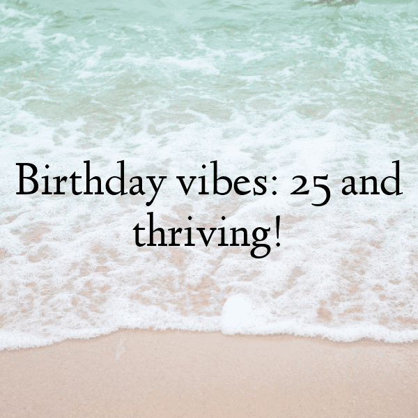 25th Birthday Captions Image For Instagram-m3IqMw