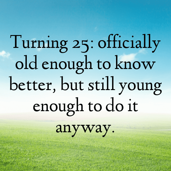 25th Birthday Captions Image For Instagram-MWBMxN