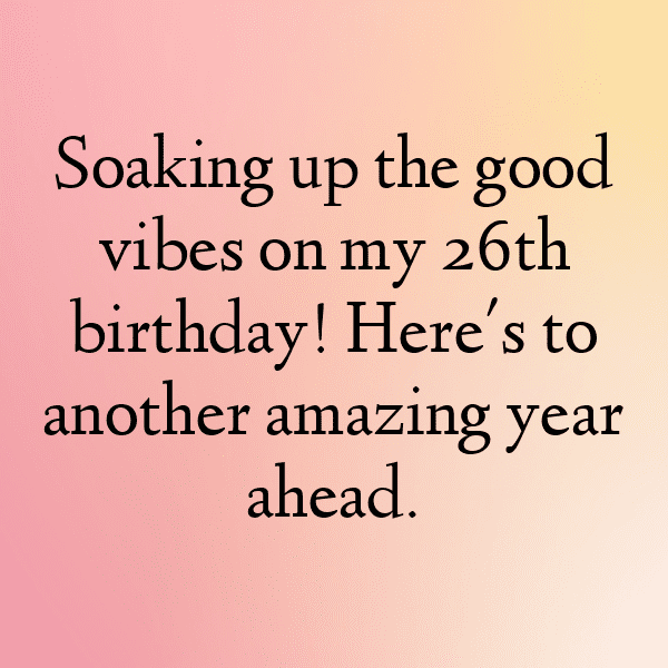 26th Birthday Captions Photo For Instagram-G2oQwK