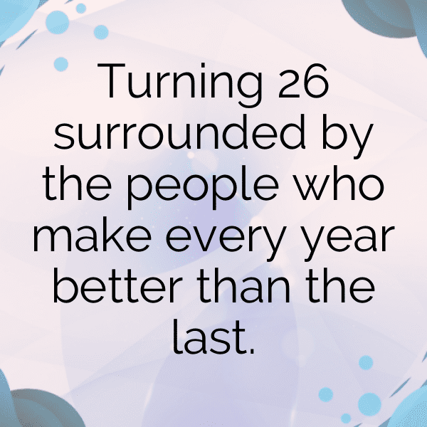 26th Birthday Captions Photo For Instagram-RKkwkz