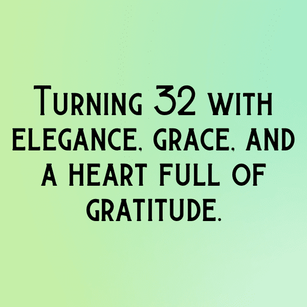 32nd Birthday Captions Photo For Instagram-TT8Oqi