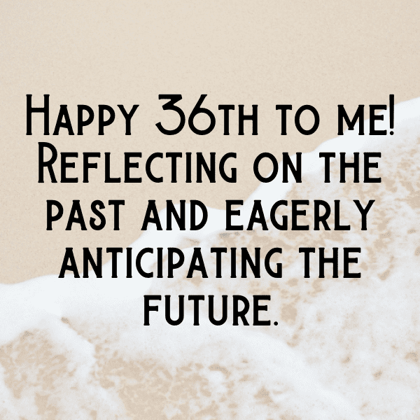 36th Birthday Captions Photo For Instagram-CPBdau