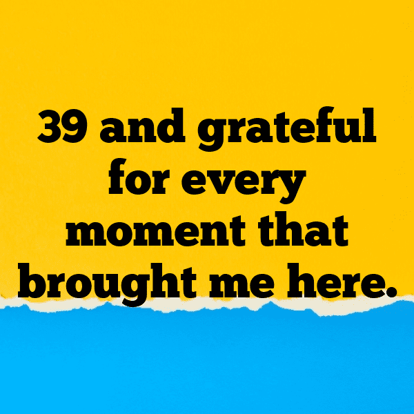 39th Birthday Captions Photo For Instagram-wKxTUf