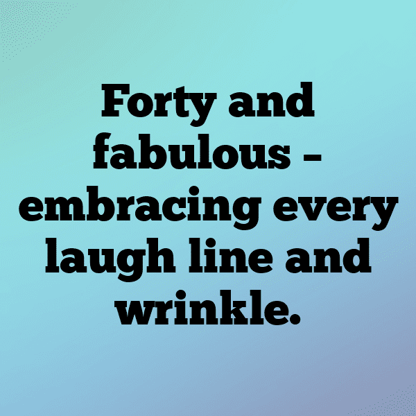 40th Birthday Captions Image For Instagram-aBttIT