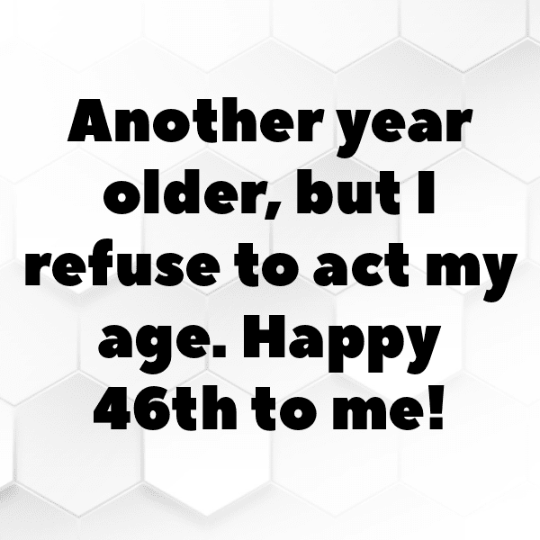 46th Birthday Captions Image For Instagram-siwHat