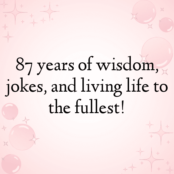 87th Birthday Captions Image For Instagram-LrmkC5