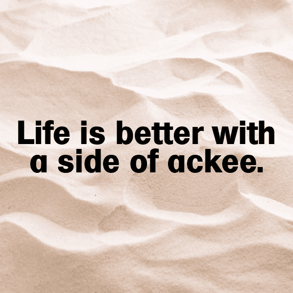 Ackee Captions Image For Instagram-F1ZVNH