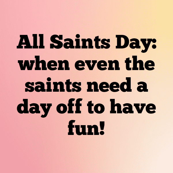 All Saints’ Day Captions Photo for Instagram-FqnTWn