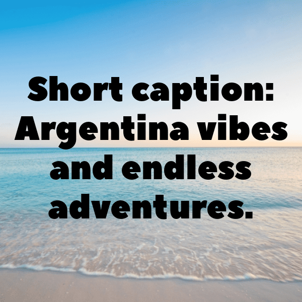 Argentina Captions Photo For Instagram-CuD2Oi
