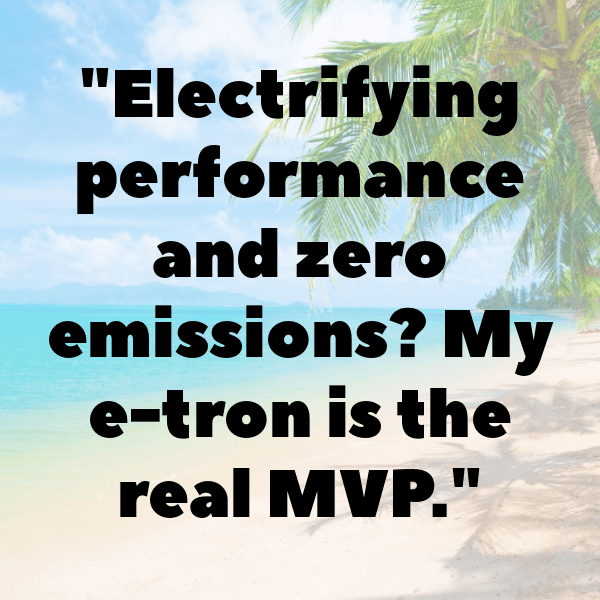 Audi e-tron Captions Image for Instagram-D1V3uK