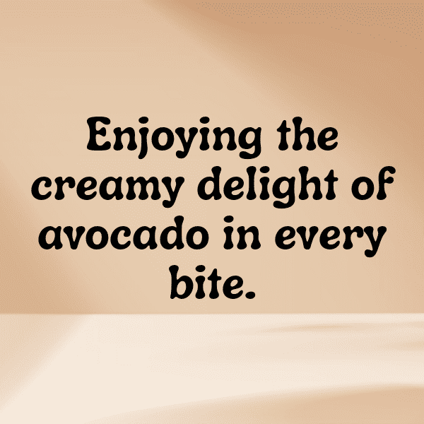 Avocado Captions Image For Instagram-7wY7PE