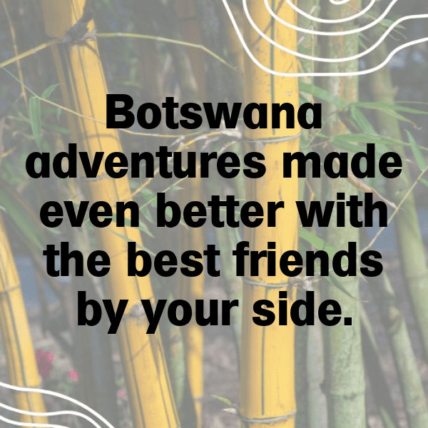 Botswana Captions Photo For Instagram-Hjyoz1