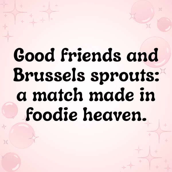 Brussels Sprouts Captions Photo For Instagram-WHX2EG