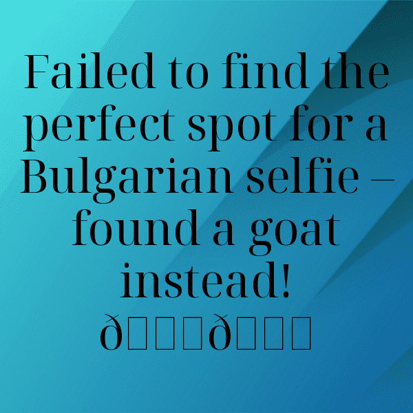 Bulgaria Captions Photo For Instagram-RAJD3x