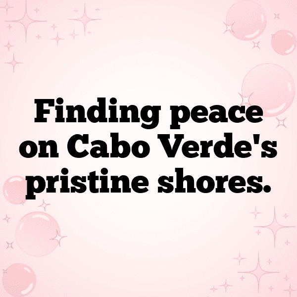 Cabo Verde Captions Image For Instagram-4BLznT