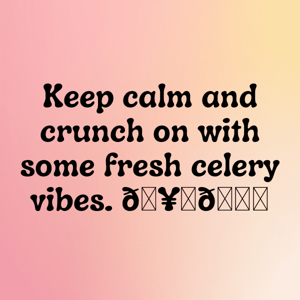 Celery Captions Image For Instagram-E6yV1k