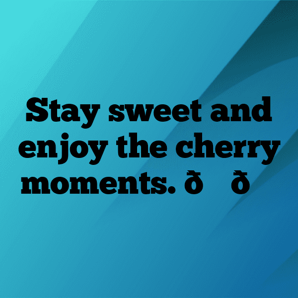 242+ Cherry Captions For Instagram In 2025 10 Cherry Captions Image For Instagram-4BtZzn