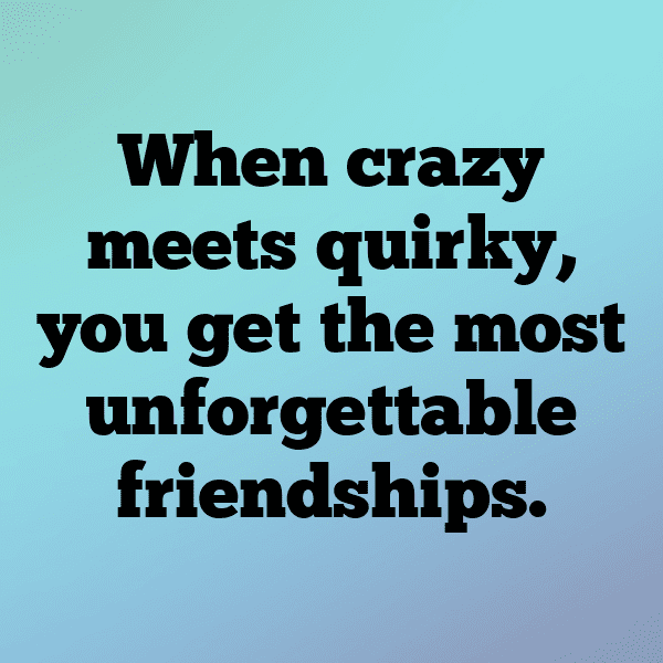 Crazy Friends Captions Photo For Instagram-o2w3nl