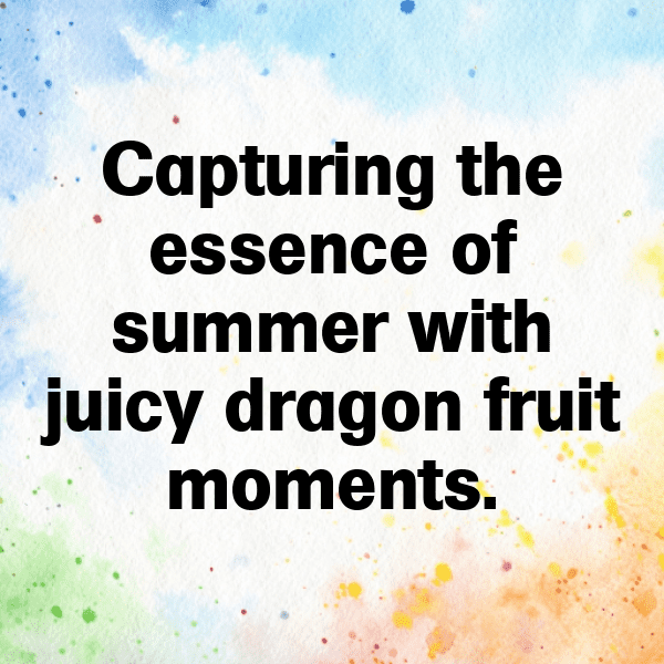 Dragon Fruit Captions Image For Instagram-V1l3Nq