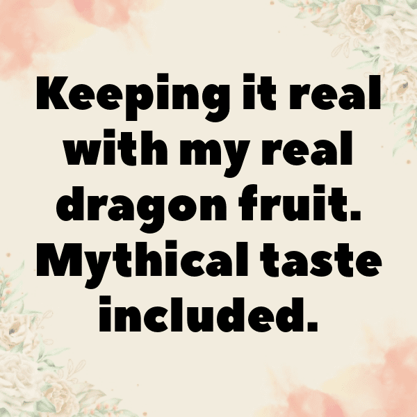 Dragon Fruit Captions Photo For Instagram-DwZ4mR