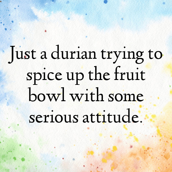 Durian Captions Image For Instagram-cJw3KF