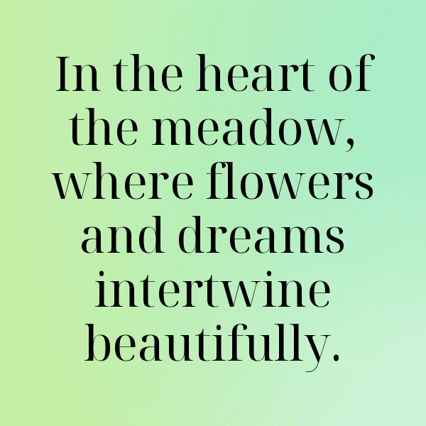 Flowery Meadow Captions Image for Instagram-WWACKC