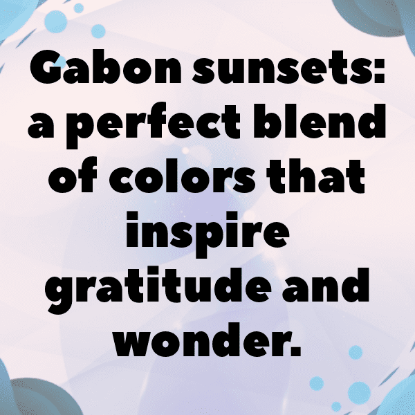 Gabon Captions Image For Instagram-wBZ4yH