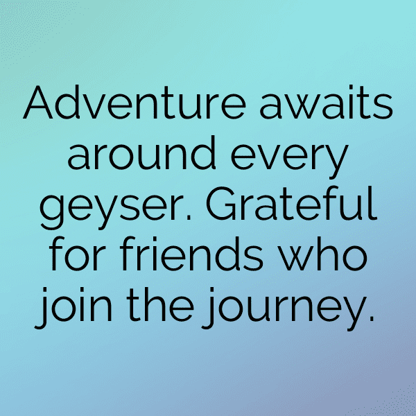 Geyser Watching Captions Photo for Instagram-JR3S97