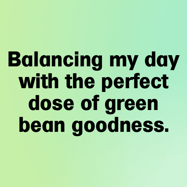 Green Bean Captions Photo For Instagram-StBmPV