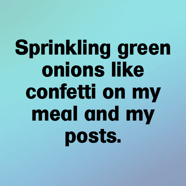 Green Onion Captions Photo For Instagram-44N3hl