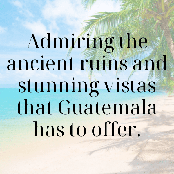 Guatemala Captions Image For Instagram-BpPhy9