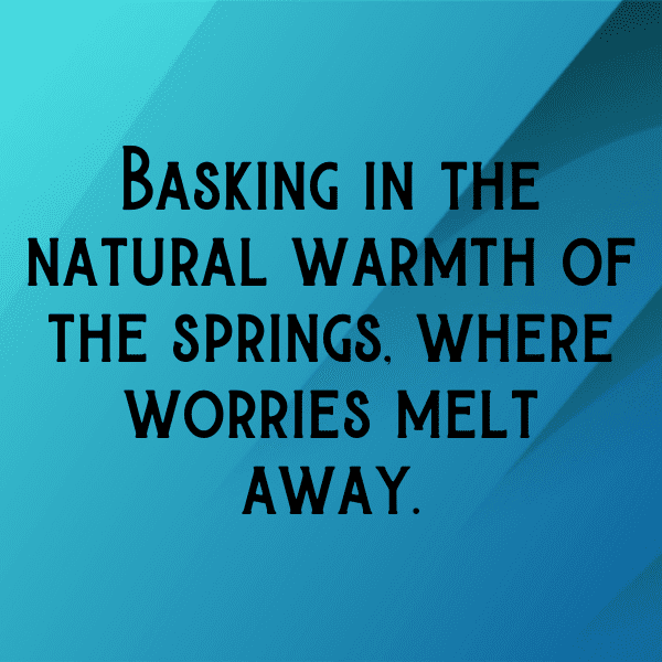 Hot Spring Captions Image for Instagram-Mt4cgI