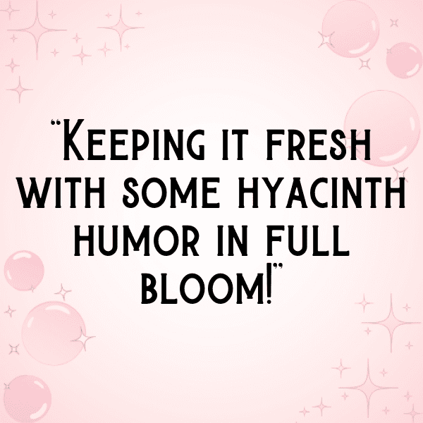 Hyacinth Captions Photo For Instagram-YnYfGD