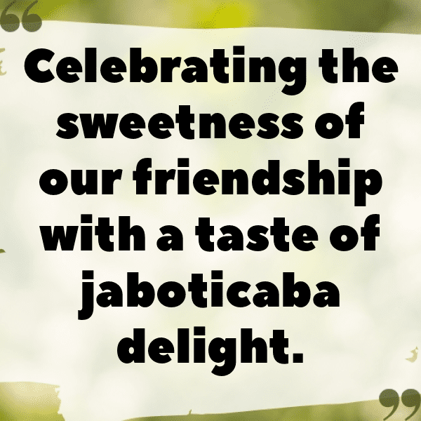 Jaboticaba Captions Photo For Instagram-NjKVSk