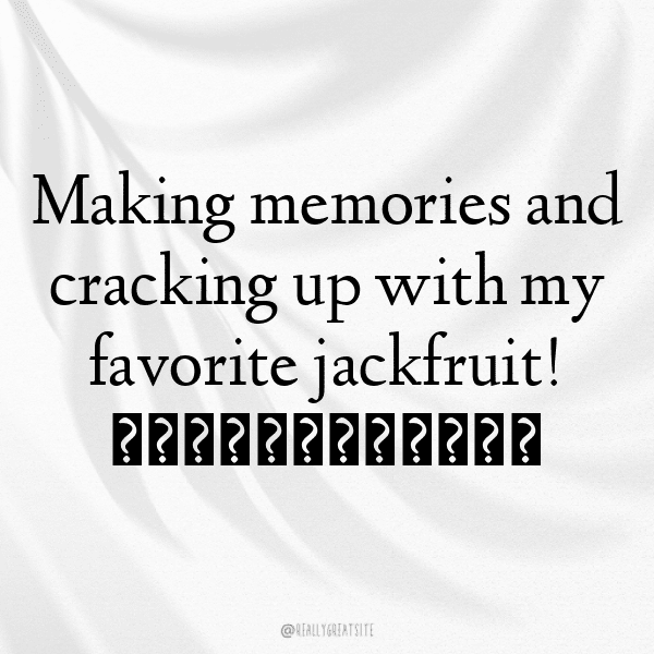 Jackfruit Captions Image For Instagram-Run7ih