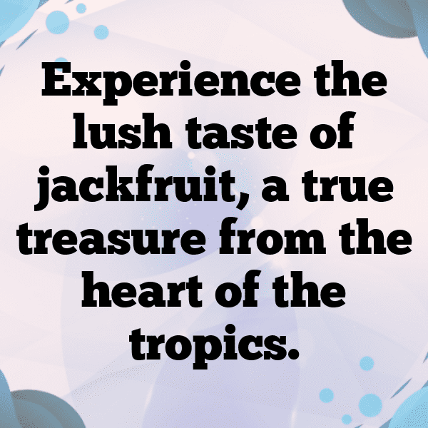 Jackfruit Captions Photo For Instagram-0B0DLt
