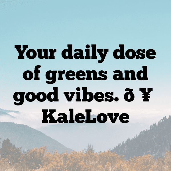 Kale Captions Photo For Instagram-HpOxGS