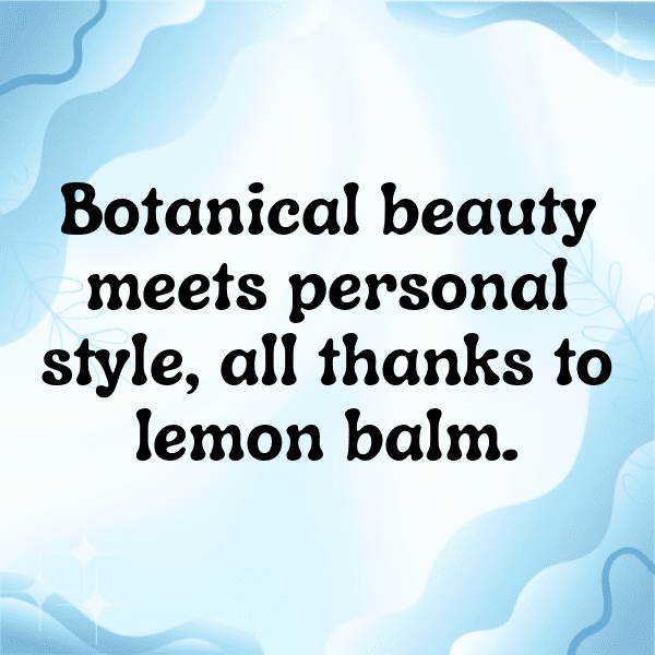 Lemon Balm Captions Image For Instagram-Oam2W2