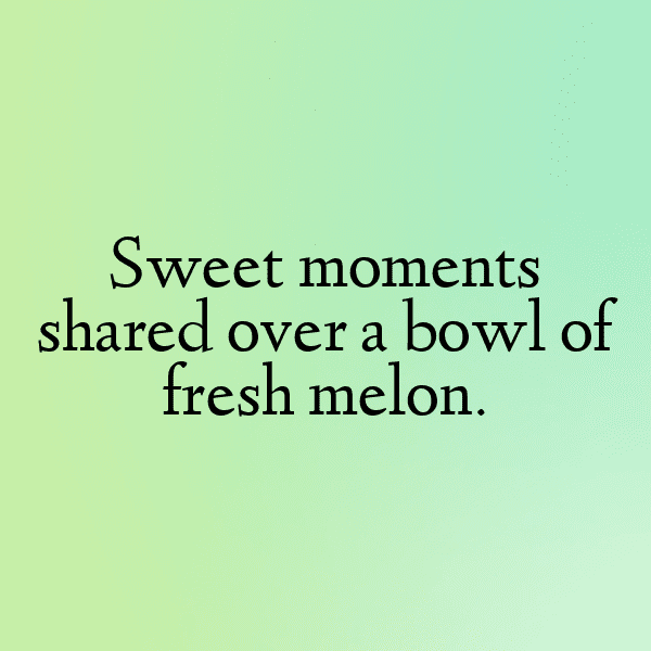 Muskmelon Captions Image For Instagram-sIZma8