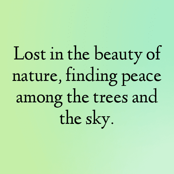 Nature Escape Captions Image for Instagram-DFJdH3