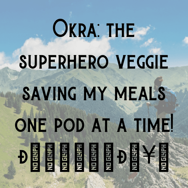 Okra Captions Image For Instagram-IUi0iX