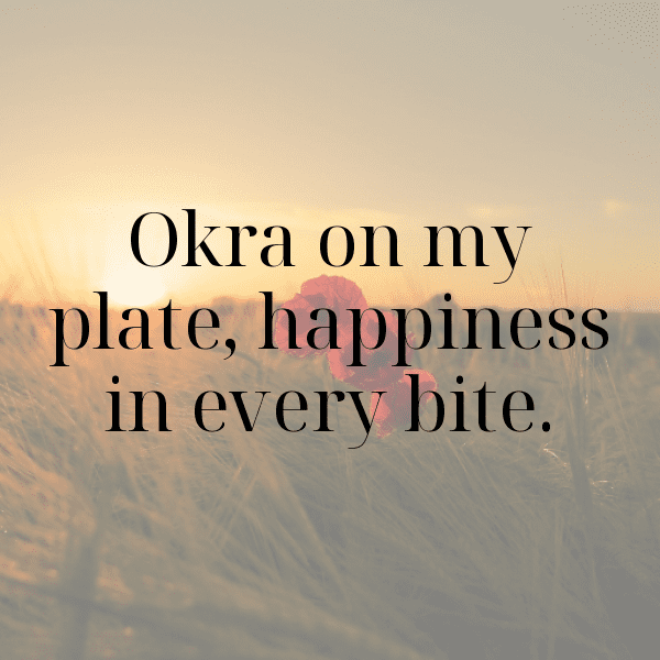 Okra Captions Photo For Instagram-HbVkLG