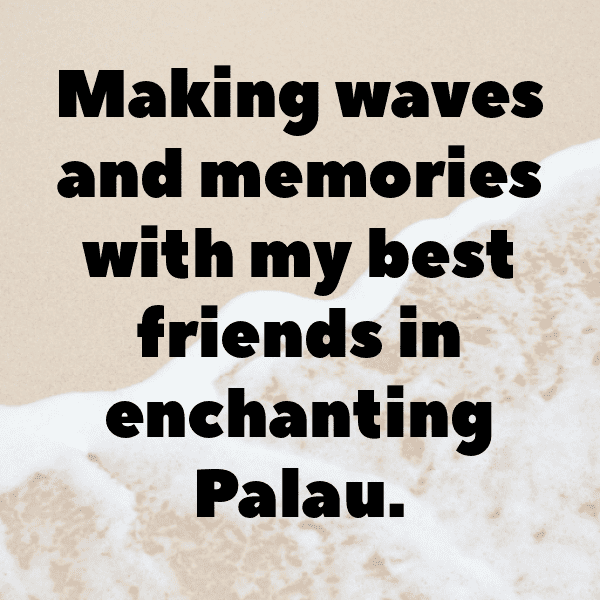 Palau Captions Image For Instagram-gJp3CR