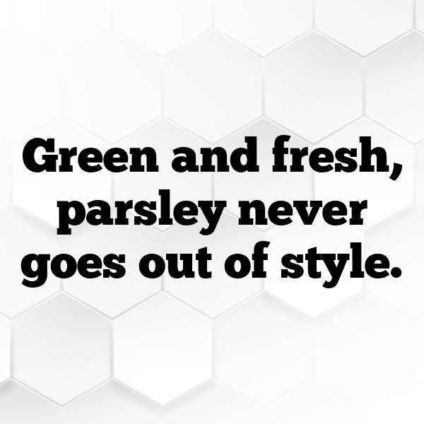 Parsley Captions Image For Instagram-y7prNi