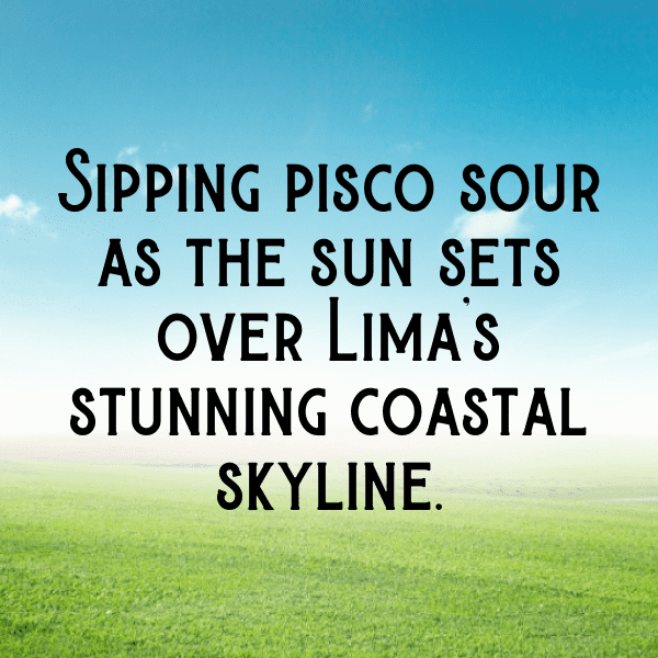 Peru Captions Photo For Instagram-JCf6VX