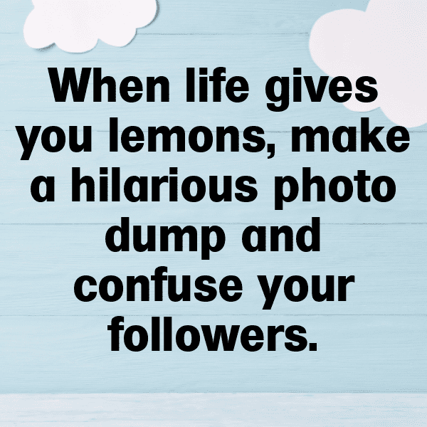 Random Photo Dump Captions Image For Instagram-PVvSSl