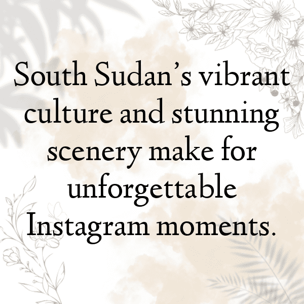South Sudan Captions Photo For Instagram-P48sP0