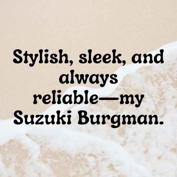 Suzuki Burgman Captions Image for Instagram-EUHNaD